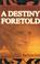 Cover of: A Destiny Foretold