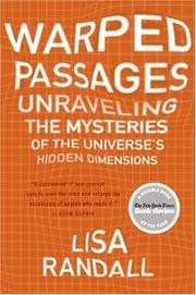 Cover of: Warped Passages: Unraveling the Mysteries of the Universe's Hidden Dimensions
