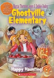 Cover of: Happy Haunting (Ghostville Elementary, Book 4) by Marcia Thornton Jones, Debbie Dadey