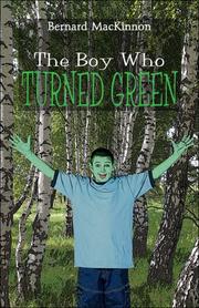 Cover of: The Boy Who Turned Green by Bernard MacKinnon
