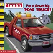 Cover of: I'm a great big tow truck! by Michael Anthony Steele