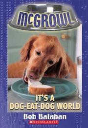 Cover of: It's a dog-eat-dog world by Bob Balaban