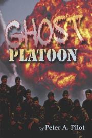 Cover of: Ghost Platoon | Peter A. Pilot