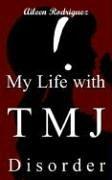 My Life With Tmj Disorder