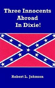 Three Innocents Abroad In Dixie! by Robert L. Johnson