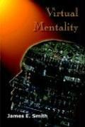 Front cover of Virtual Mentality by James E. Smith