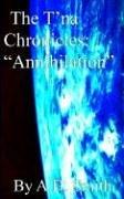 Cover of: The T'na Chronicles: Annihilation
