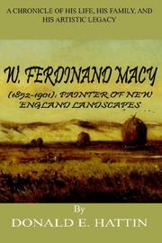 Cover of: W. Ferdinand Macy (1852-1901): Painter of New England Landscapes: A Chronicle of His Life, His Family, and His Artistic Legacy