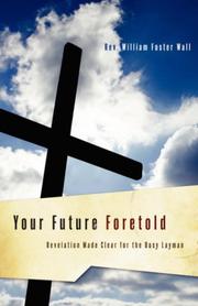 Cover of: Your Future Foretold | Rev. William, Foster Wall