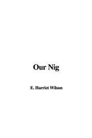 Cover of: Our Nig by Harriet E. Wilson