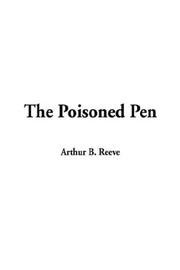 Cover of: The Poisoned Pen by Arthur B. Reeve, Arthur B. Reeve