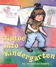 Cover of: Tiptoe Into Kindergarten by Jacqueline Rogers