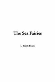 Cover of: The Sea Fairies by L. Frank Baum, John R. Neill, L. Frank Baum