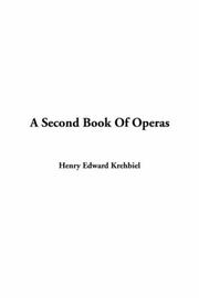 Cover of: A Second Book of Operas | Henry Edward Krehbiel