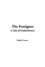 Cover of: Foreigner The A Tale Of Saskatchewan