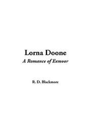 Cover of: Lorna Doone A Romance Of Exmoor by R. D. Blackmore