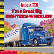 Cover of: I'm A Great Big Eighteen Wheeler by Michael Anthony Steele