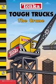 Cover of: Tough Trucks: The Crane