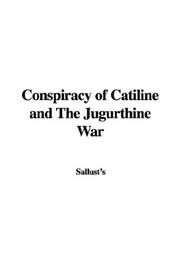 Cover of: Conspiracy of Catiline and the Jugurthine War by Sallust