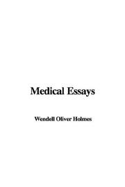 Cover of: Medical Essays by Oliver Wendell Holmes, Sr., Oliver Wendell Holmes, Sr.