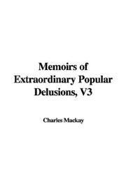 Cover of: Memoirs Of Extraordinary Popular Delusions by Charles Mackay