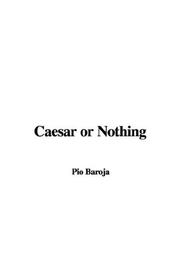 Cover of: Caesar Or Nothing by Pío Baroja