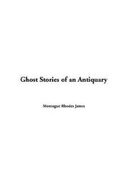 Cover of: Ghost Stories of an Antiquary by Montague Rhodes James