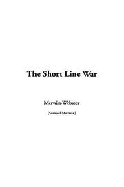 Cover of: The Short Line War by Merriam-Webster