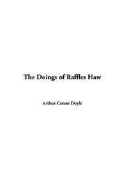 Cover of: The Doings Of Raffles Haw by Arthur Conan Doyle, Arthur Conan Doyle