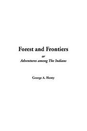 Cover of: Forest And Frontiers Or, Adventures Among The Indians