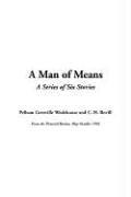 Cover of: A Man Of Means by P. G. Wodehouse, C. H. Bovill
