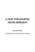 Cover of: A New Philosophy: Henri Bergson