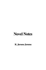 Cover of: Novel Notes | Jerome Klapka Jerome