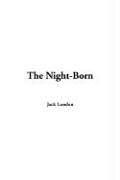 Cover of: The Night-Born by Jack London