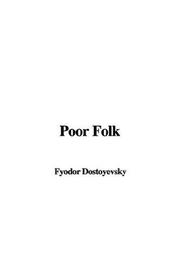 Cover of: Poor Folk by Фёдор Михайлович Достоевский