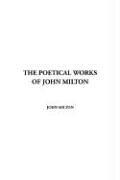 Cover of: The Poetical Works Of John Milton by John Milton
