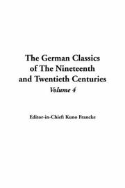 Cover of: The German Classics Of The Nineteenth And Twentieth Centuries by Kuno Francke