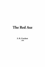 Cover of: The Red Axe | S. R. Crockett