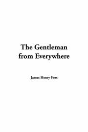 Cover of: The Gentleman From Everywhere by James Henry Foss