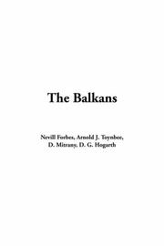 Cover of: The Balkans by Nevill Forbes, Arnold J. Toynbee, D. Mitrany