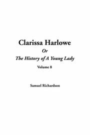 Cover of: Clarissa Harlowe Or The History Of A Young Lady by Samuel Richardson