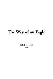 Cover of: The Way Of An Eagle | Ethel M. Dell