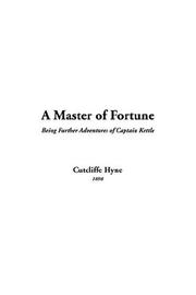 Cover of: A Master Of Fortune by C. J. Cutcliffe Hyne