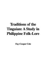 Cover of: Traditions Of The Tinguian by Fay-Cooper Cole