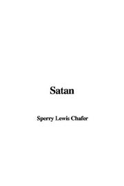 Cover of: Satan by Lewis Sperry Chafer