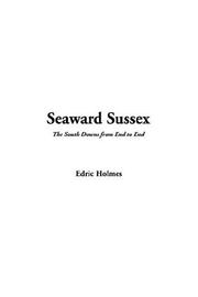 Seaward Sussex by Edric Holmes