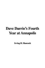 Cover of: Dave Darrin's Fourth Year At Annapolis by H. Irving Hancock, H. Irving Hancock