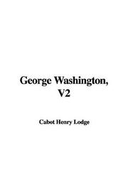 Cover of: George Washington by Henry Cabot Lodge