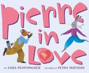 Cover of: Pierre In Love by Sara Pennypacker