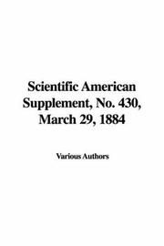 Cover of: Scientific American Supplement, No. 430, March 29, 1884